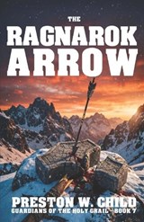 The Ragnarok Arrow - Preston William Child - 9798196276880