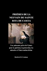 Prières de la Neuvain de Sainte Rita de Cascia - Rodrick B Graham - 9798196283185