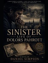 The Sinister Life of Dolors Pahrott - Drew Simpson ; Daniel Simpson - 9798196299506