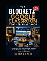 The Blooket & Google Classroom Teacher's Handbook - Morgan Hayes - 9798196307751
