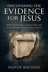 Discovering the Evidence for Jesus - Oliver Michael - 9798196311925