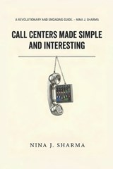 Call Centers - Made Simple and Interesting - Nina J Sharma - 9798196347818