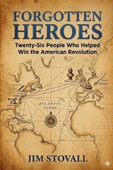 Forgotten Heroes - Jim Stovall - 9798196420832