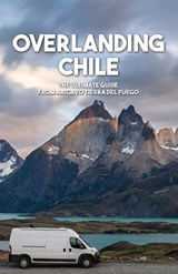 Overlanding Chile - Laura Grau Sebastián ; Guillem Pejó Vergara - 9798196429392