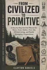 From Civilized to Primitive - Clayton Daniels - 9798196442711