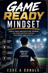 Game Ready Mindset - Core A Donald - 9798196443879