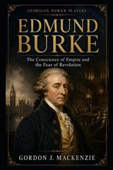 Edmund Burke - Gordon J MacKenzie - 9798196448423