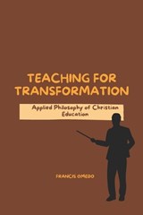 Teaching for Transformation - Francis Omedo - 9798196479892
