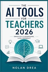 The AI Tools for Teachers 2026 - Nolan Drea - 9798196498602