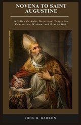 Novena to Saint Augustine - John B Barron - 9798196523410