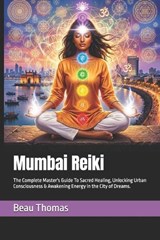 Mumbai Reiki - Beau James Thomas - 9798196524721