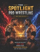 The Spotlight Pro Wrestling May 2026 Edition - Deep - 9798196525759