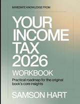Immediate Knowledge From Your Income Tax 2026 - Samson Hart - 9798196561665