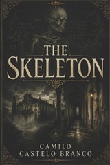 The Skeleton - Camilo Castelo Branco - 9798196577536