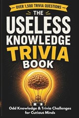 The Useless Knowledge Trivia Book - Lisa Thompson - 9798196594182