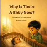 Why Is There a Baby Now? - Rohan Talwar - 9798196596919