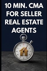 10 min. CMA for Real Estate Agents - Starter Guide - Rohit Sharma - 9798196600708