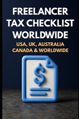 Freelancer Tax Checklist Worldwide - Rohit Sharma - 9798196602931