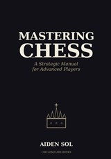 Mastering Chess - Aiden Sol - 9798196614125