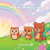 I Am Amazing - Sarah Elizabeth Wilson - 9798196616839