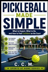Pickleball Made Simple - C C M - 9798196635854