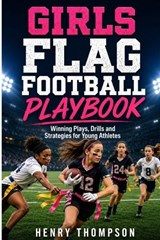 Girls flag football playbook - Henry Thompson - 9798196660542