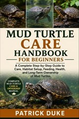 Mud Turtle Care Handbook for Beginners - Patrick Duke - 9798196667282