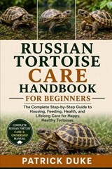 Russian Tortoise Care Handbook for Beginners - Patrick Duke - 9798196669347