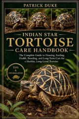 Indian Star Tortoise Care Handbook - Patrick Duke - 9798196675393