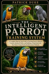 The Intelligent Parrot Training System - Patrick Duke - 9798196676253