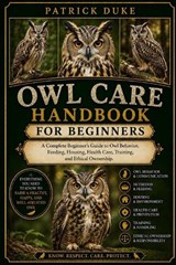 Owl Care Handbook for Beginners - Patrick Duke - 9798196677328