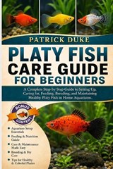 Platy Fish Care Guide for Beginners - Patrick Duke - 9798196682759