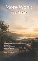 More Won't Fix This - Korvin Hale - 9798196685712