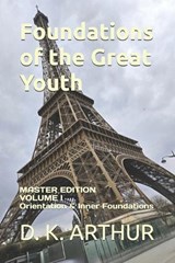 Foundations of the Great Youth - D K Arthur - 9798196701405