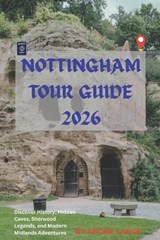 Nottingham Tour Guide 2026 - Arone Lange - 9798196703119