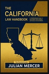 The California Law Handbook - Julian Mercer - 9798196706943