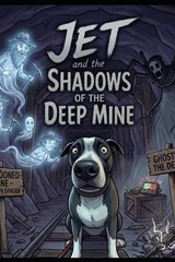 Jet And The Shadows Of The Deep Mine - James Dean - 9798196709692