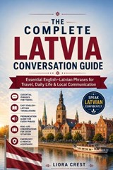 The Complete Latvia Conversation Guide - Liora Crest - 9798196712302