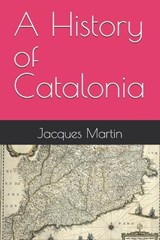 A History of Catalonia - Jacques Martin - 9798196717314
