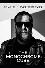 The Monochrome Cube - Samuel Ludke - 9798196721014