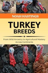 Turkey Breeds - Selena Cross ; Noah Hastings - 9798196728976