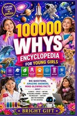 100,000 Whys Encyclopedia for Young Girls - Bright Gift - 9798196730603