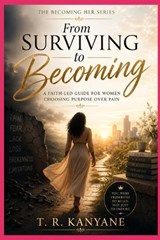 From Surviving to Becoming - T R Kanyane - 9798196759628