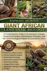 Giant African Land Snail Biology - Raphael Murphy - 9798196774294