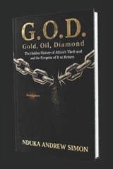 G.O.D Gold, Oil, Diamond - Nduka Andrew Simon - 9798196774461