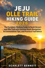 Jeju Olle Trail Hiking Guide 2026 - Scarlett Bennett - 9798196775673