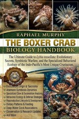 The Boxer Crab Biology Handbook - Raphael Murphy - 9798196776373