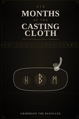 Six Months at the Casting Cloth - Grimmson The Resolute - 9798196783074