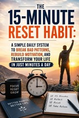 The 15-Minute Reset Habit - V Rhea - 9798196804090