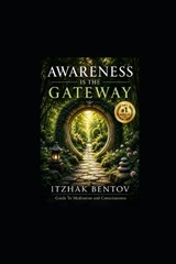 Awareness is The Gateway - William Pyle - 9798196811012